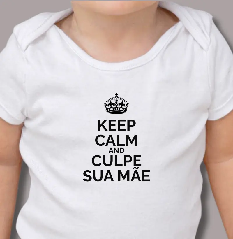 Keep Calm And Culpe Sua Mãe