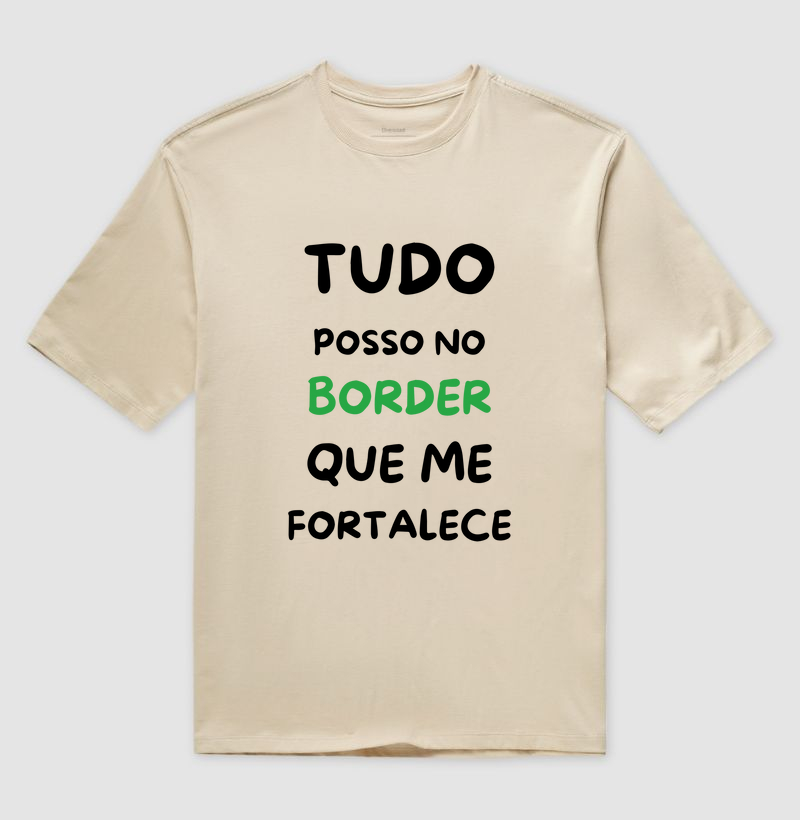 Tudo posso no border que me fortalece