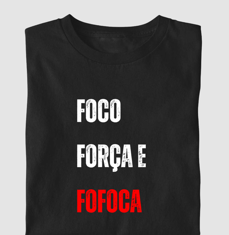 Foco, Força e Fofoca