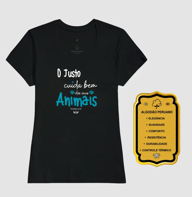 Camiseta Personalizada O justo cuida bem dos seus animais. Pv 12.10