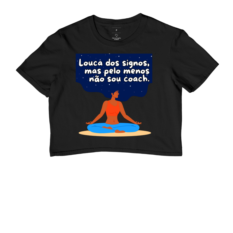 Louca dos signos, mas pelo menos não sou coach