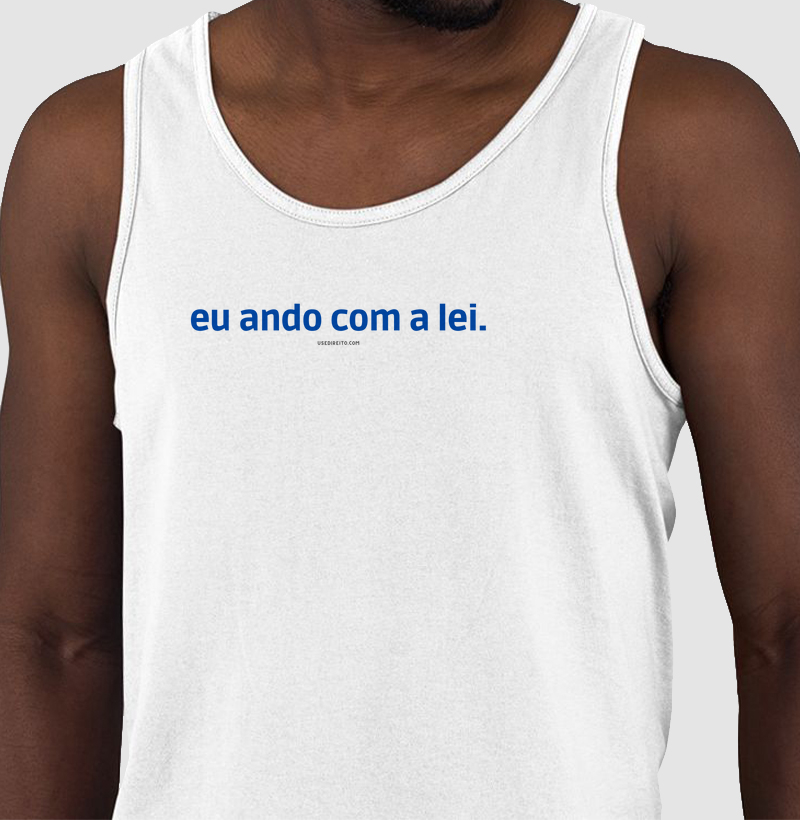 eu ando com a lei.