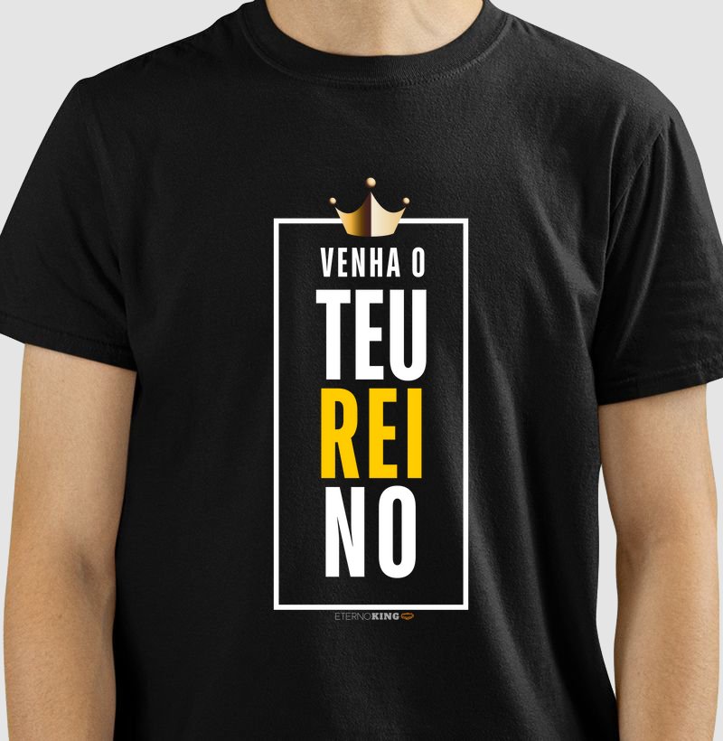 Camiseta cristã marca Eterno King com frases de fé "TEU REINO" em letras branca