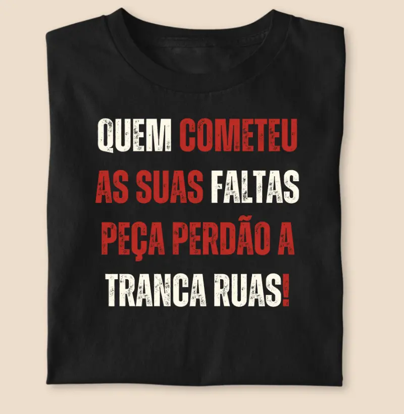 Peça perdão a tranca ruas