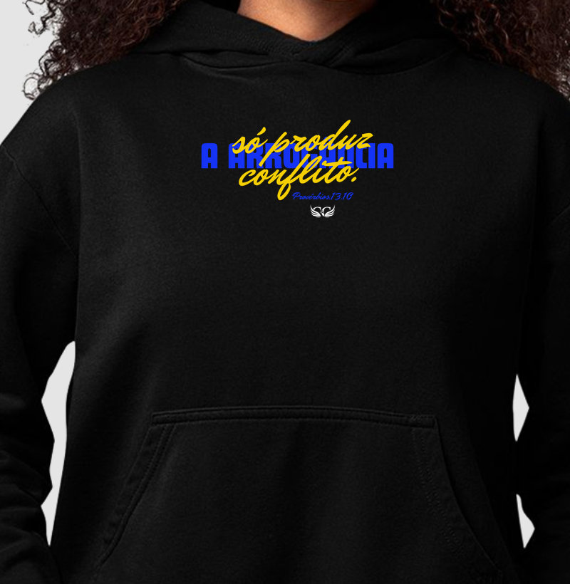Hoodie Moletom A arrogância só produz conflitos