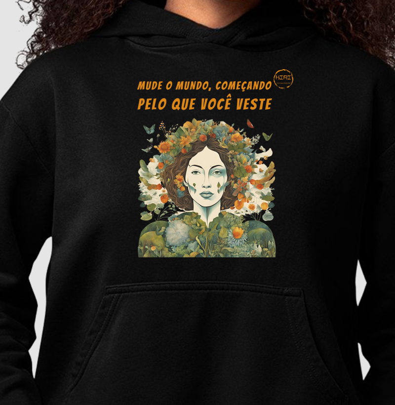 Moletom Capuz KIRI - Mude o Mundo Começando pelo que você Veste