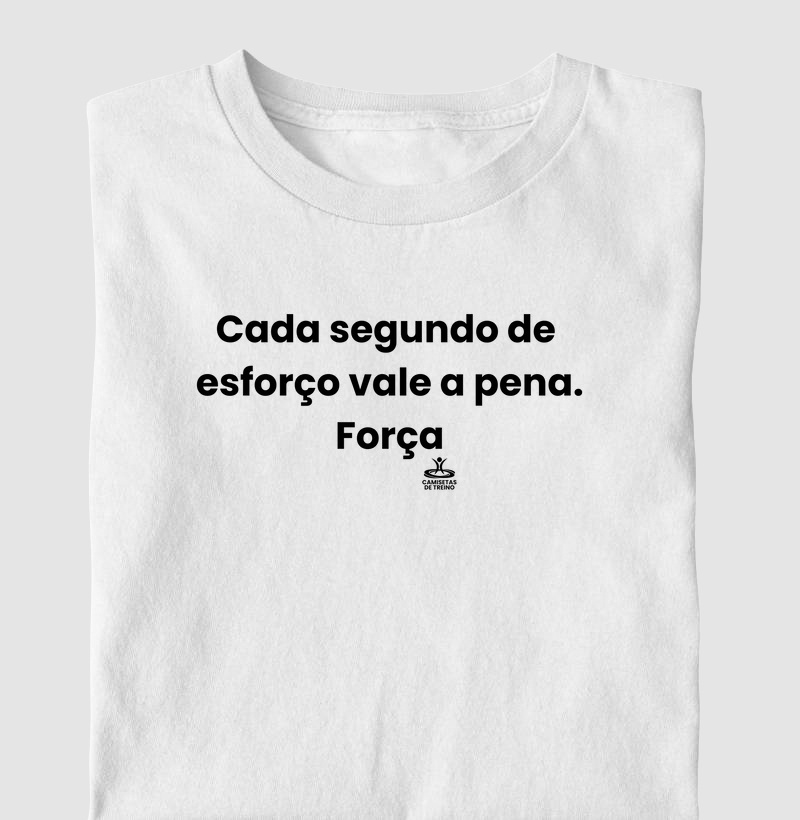 Cada segundo de esforço vale a pena. Força