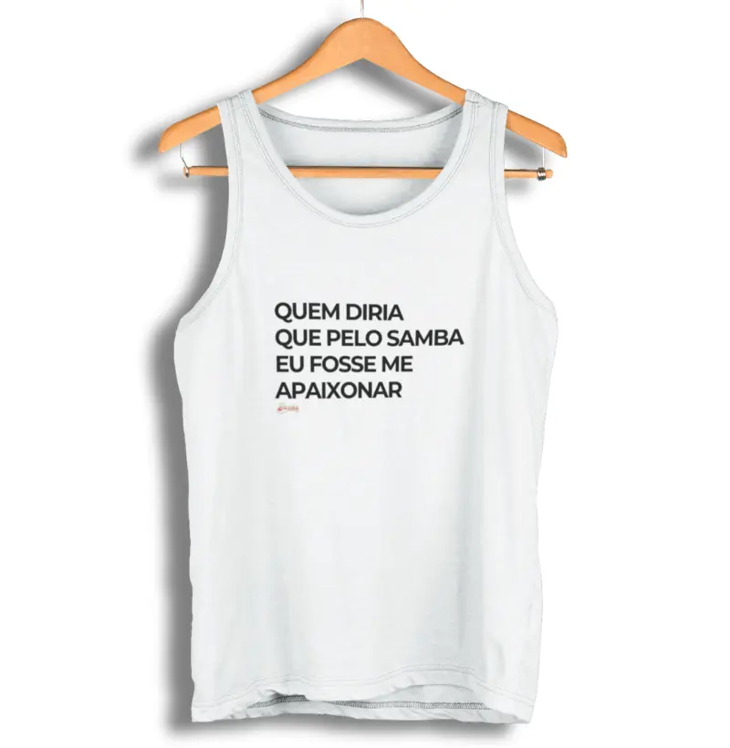 Quem diria que pelo Samba eu fosse me apaixonar