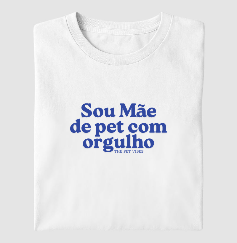 Sou Mãe de Pet com Orgulho