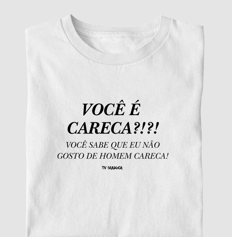 Você é Careca???