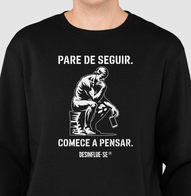 PARE DE SEGUIR. COMECE A PENSAR. (Versão O Pensador)