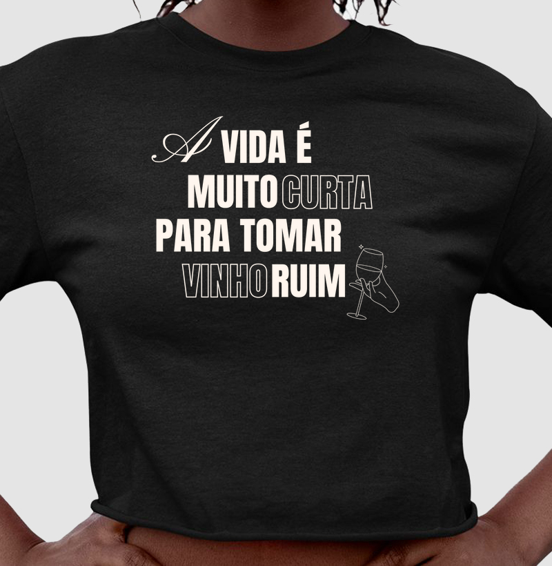 Camiseta A Vida é Muito Curta