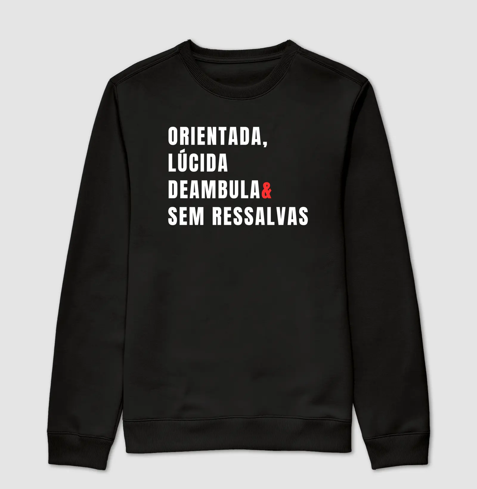 Orientada, Lúcida, Deambula & Sem Ressalvas