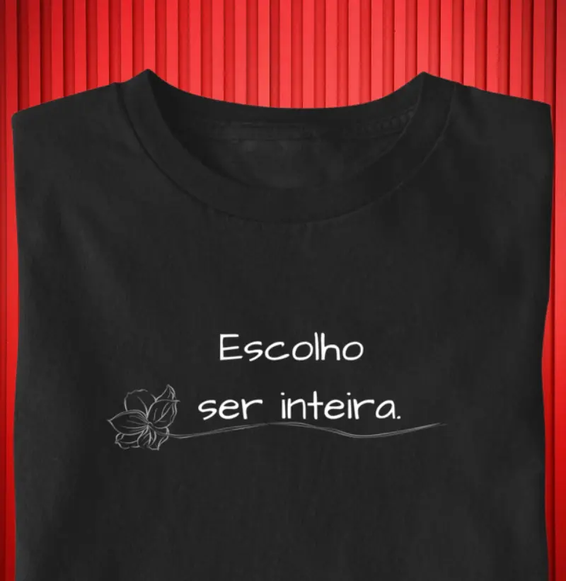 Escolho ser inteira