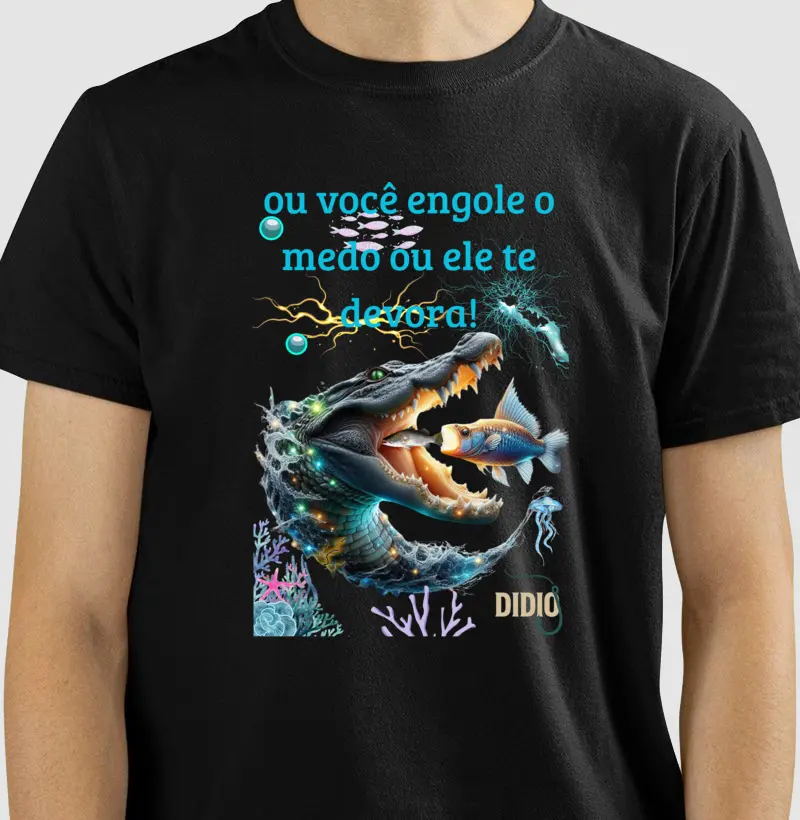 Camiseta engole o medo