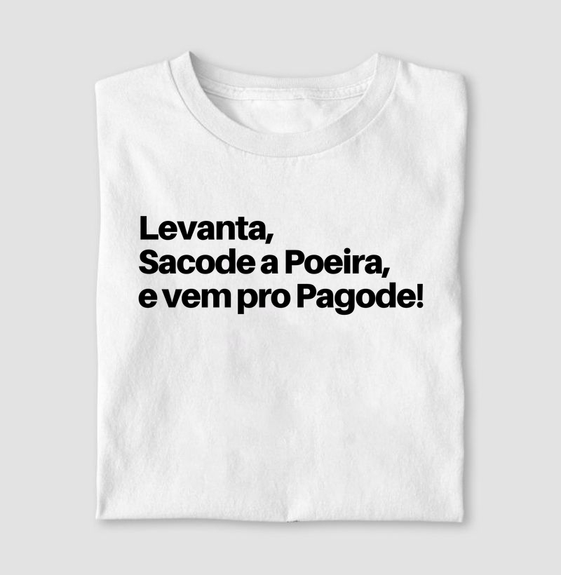 Levanta, Sacode a Poeira, e Vem pro Pagode!