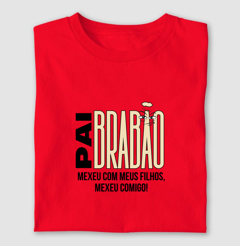 PAI BRABÃO. MEXEU COM MEUS FILHOS, MEXEU COMIGO!