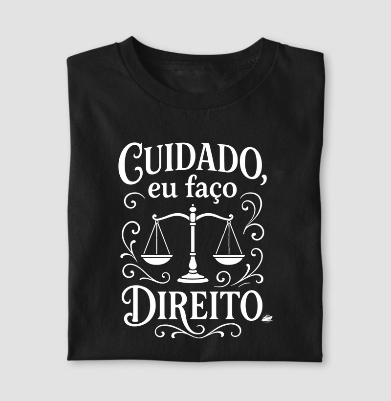 Cuidado, eu faço DIREITO.