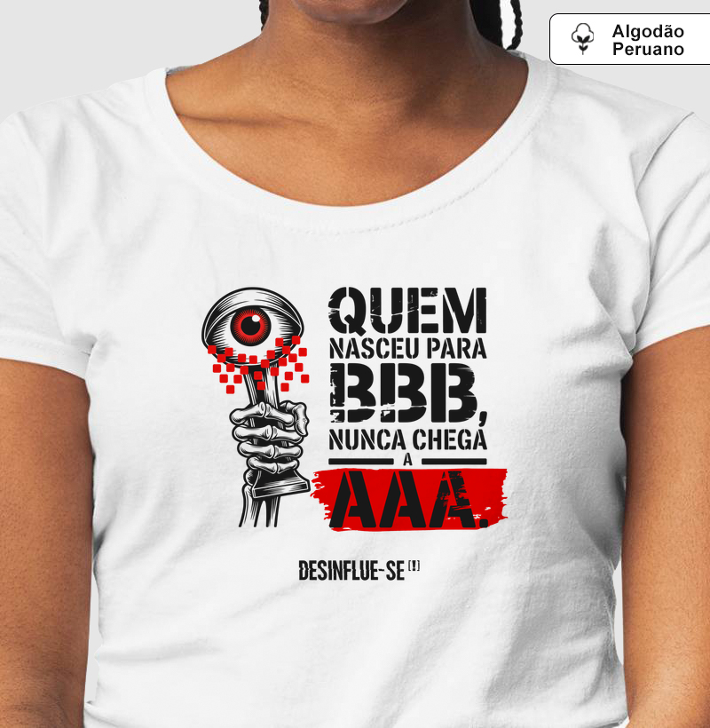 QUEM NASCEU PARA BBB, NUNCA CHEGA A AAA.