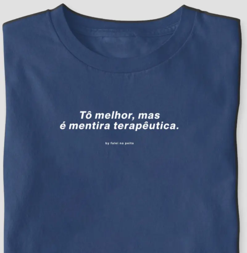 Tô melhor, mas é mentira terapêutica.