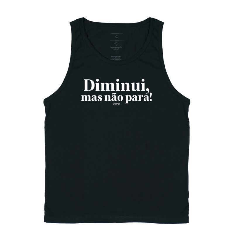 Diminui, mas não para!