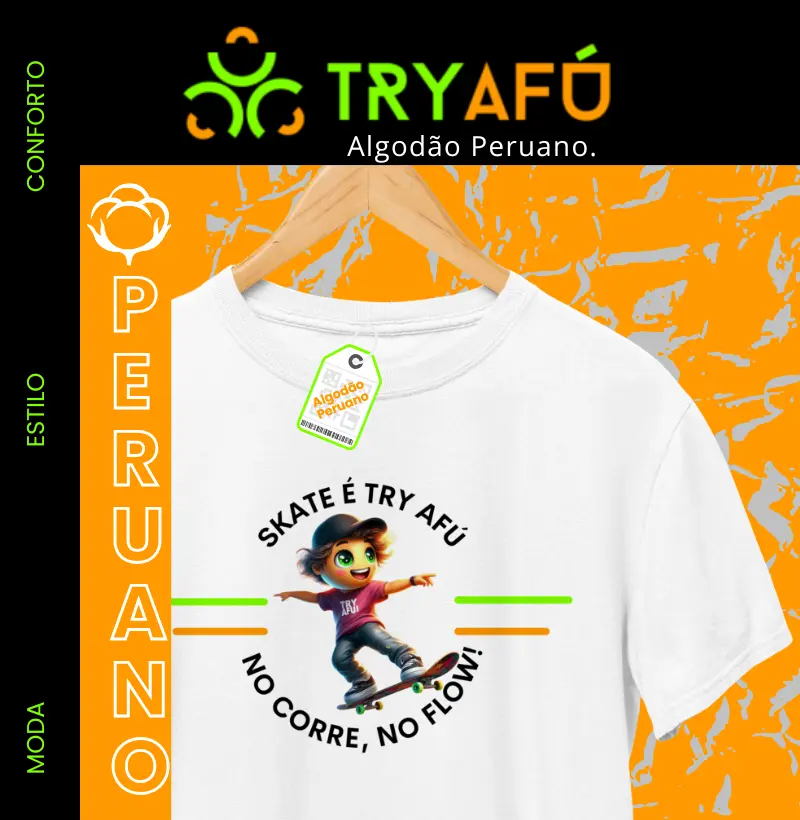 🔥🛹 Camiseta Try Afú 100% Algodão Peruano – O Flow do Skate na Sua Pele! – Skate é Atitude no Corre e no Flow! 🛹🔥