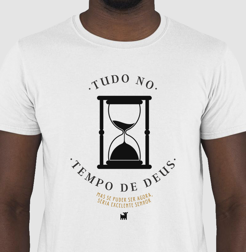 Tudo no tempo de Deus, mas se puder ser agora...