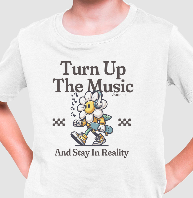turn up the music and stay in reality