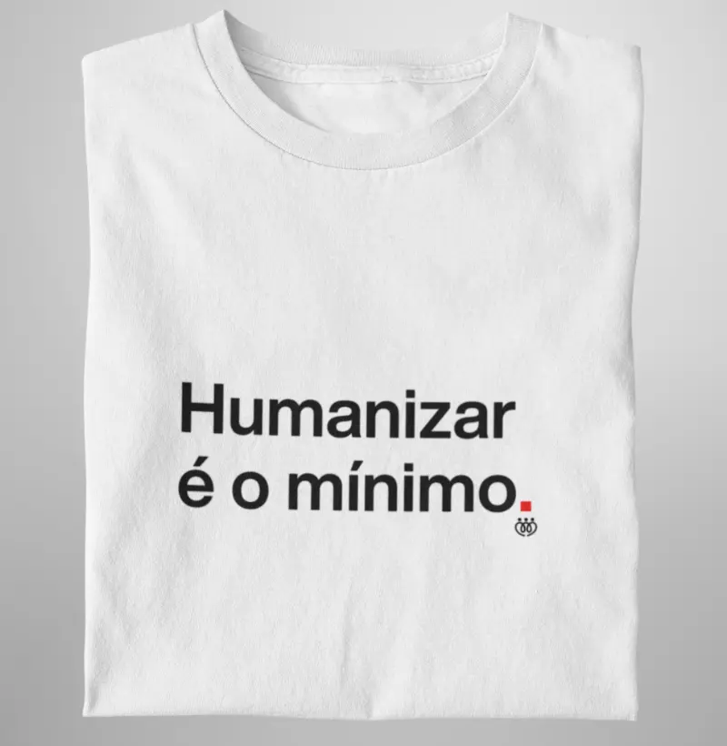 Humanizar é o mínimo