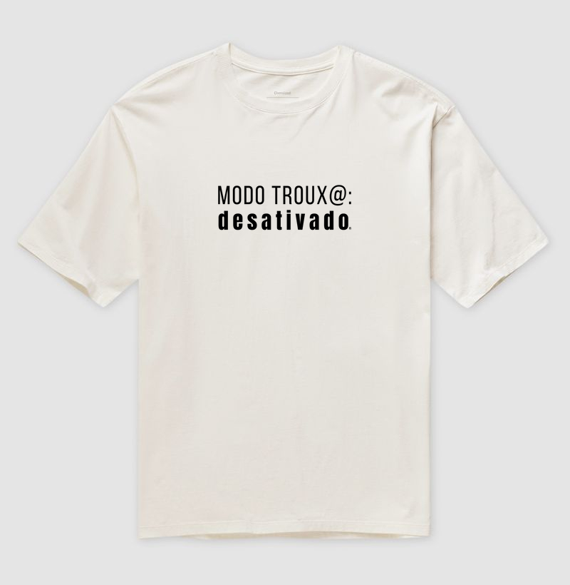 Camiseta Oversized Modo troux@: desativado 