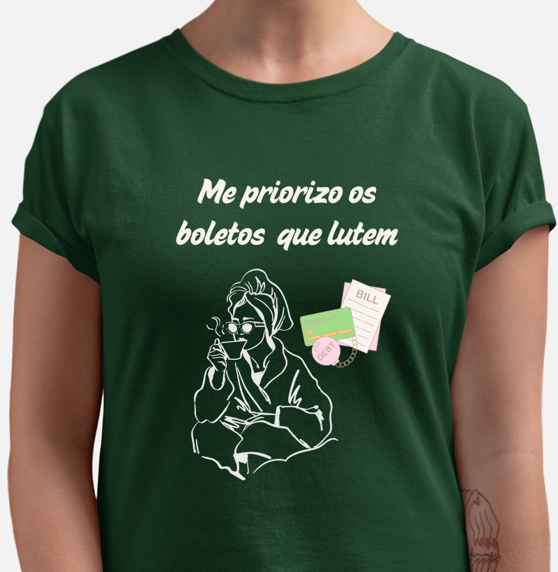 Me priorizo, os boletos que lutem.