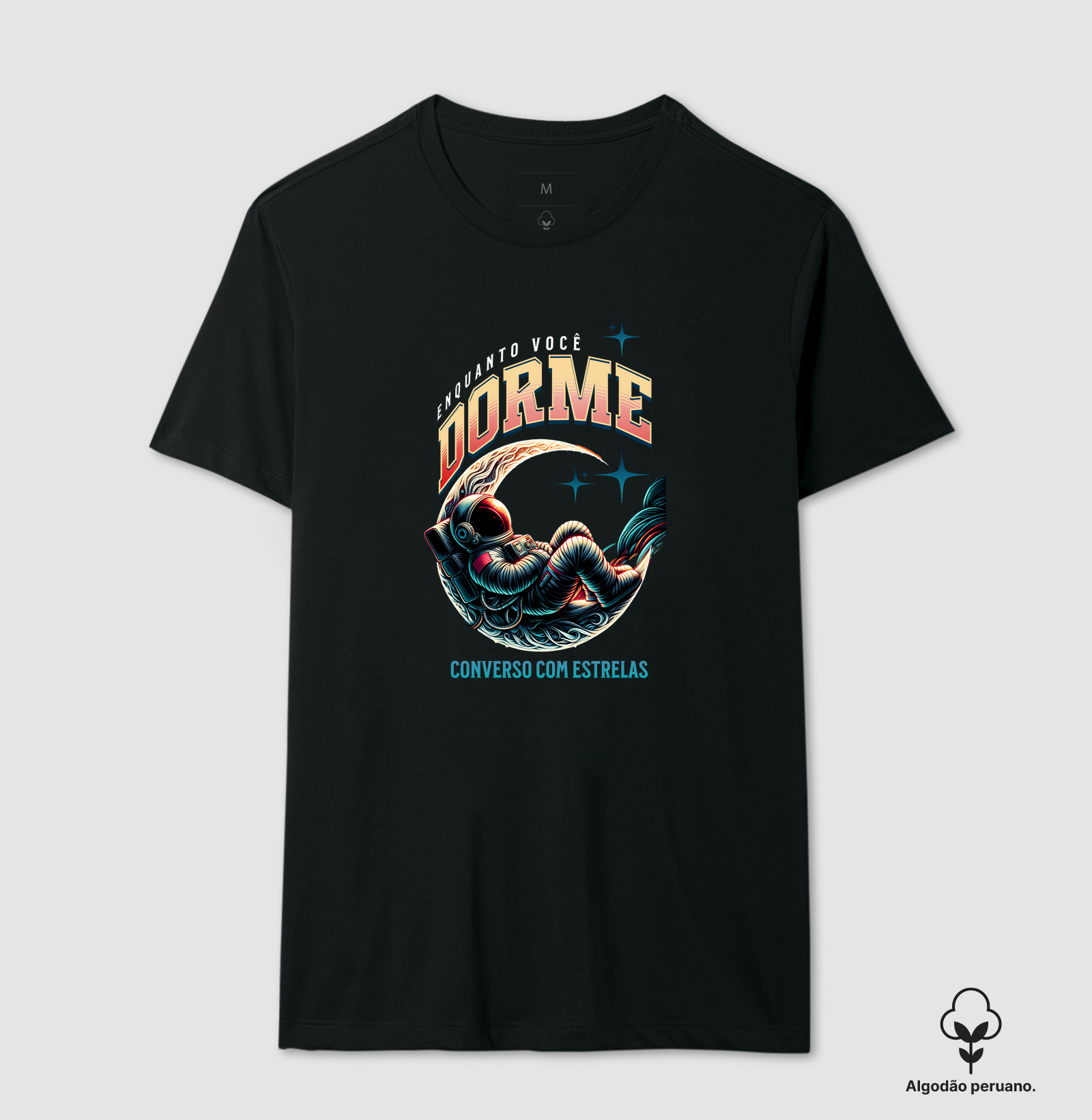 Enquanto Você Dorme - Camiseta Algodão Peruano