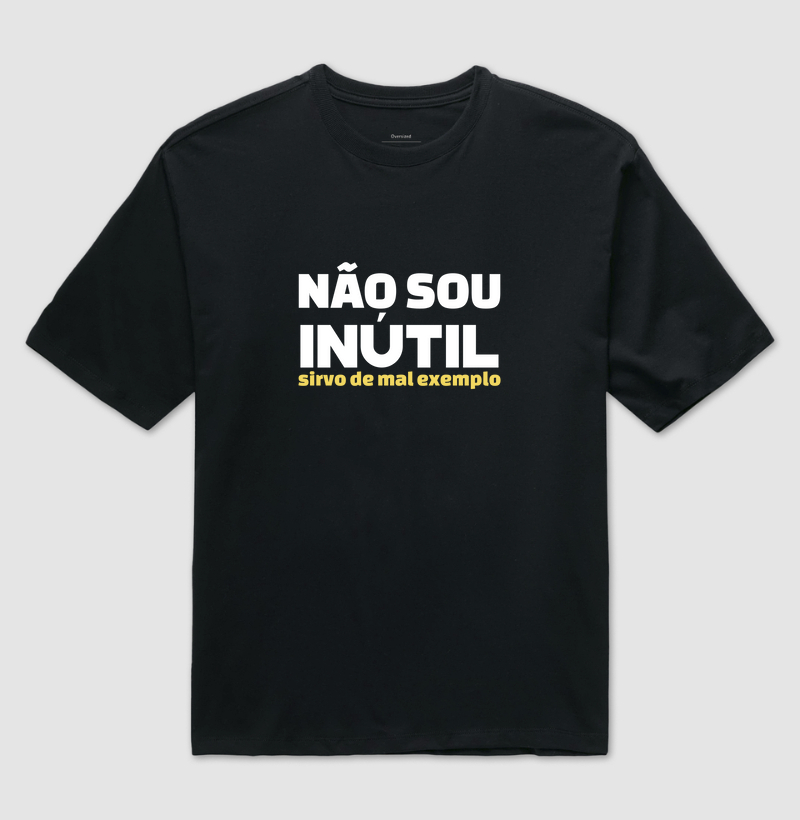 Não Sou Inutil Sirvo de mal exemplo