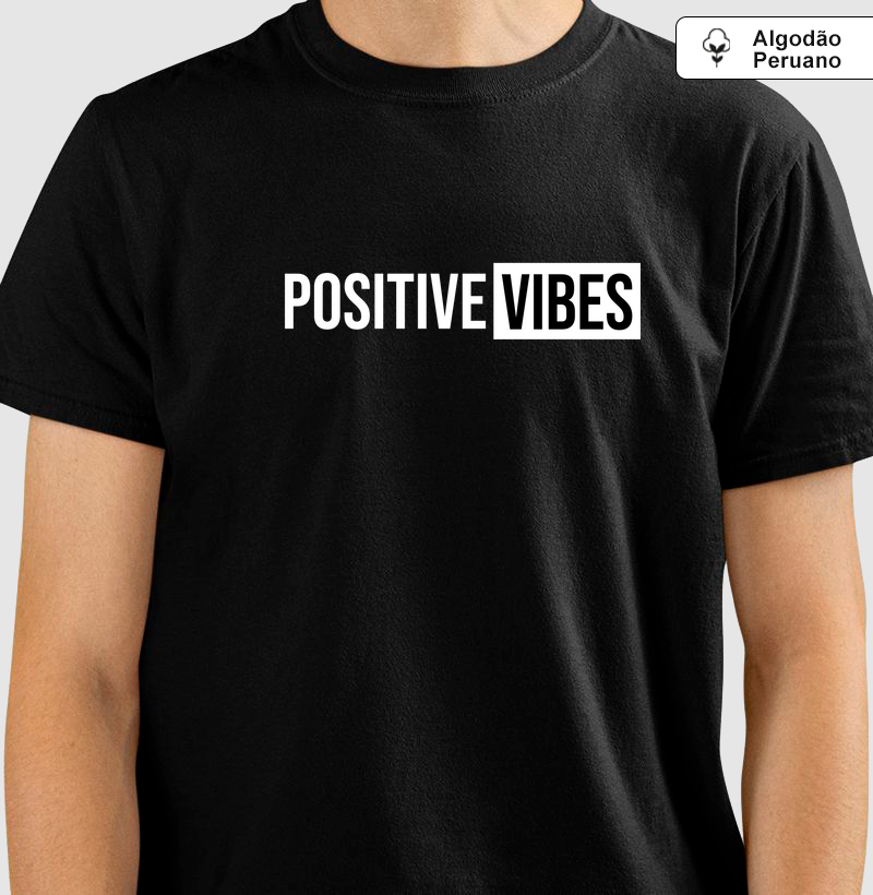 Positive Vibes: Camiseta em Algodão Peruano - Espalhe Boas Vibrações com 