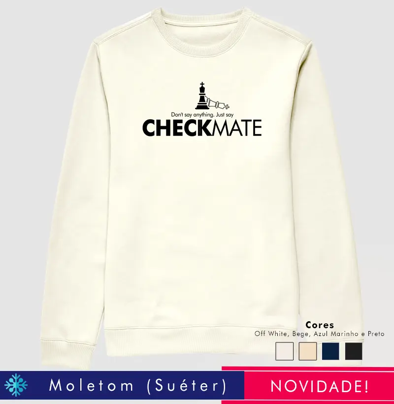 Don't say anything. Just say checkmate!