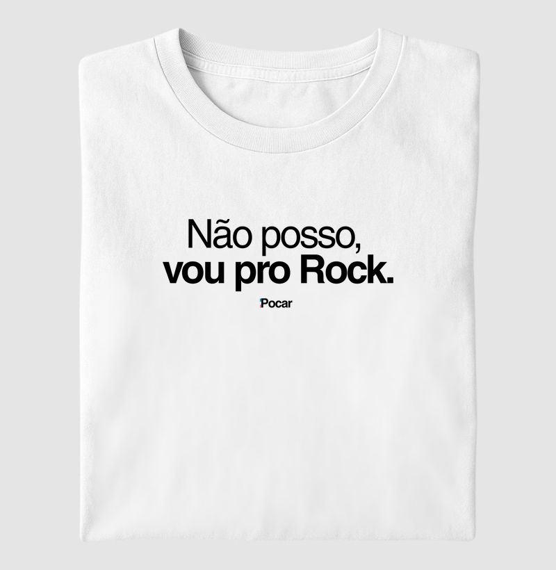 Não posso, vou pro Rock