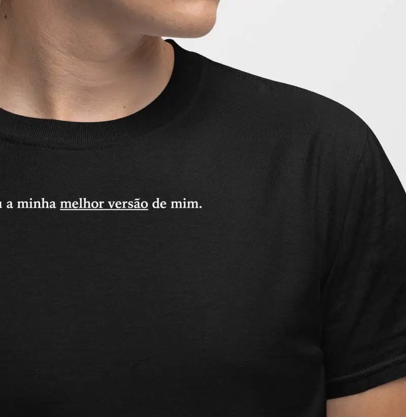 Hoje eu sou a minha melhor versão de mim