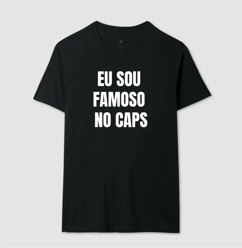 Camiseta Eu sou famoso no caps