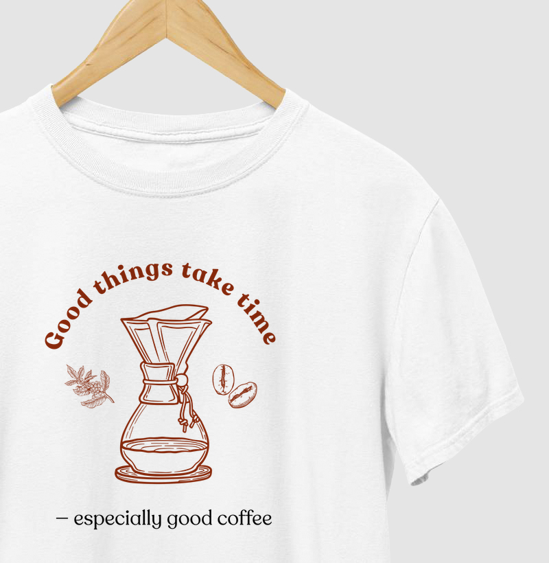 Good Things Take Time