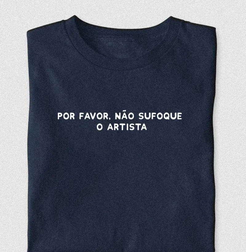 Por favor não sufoque o artista