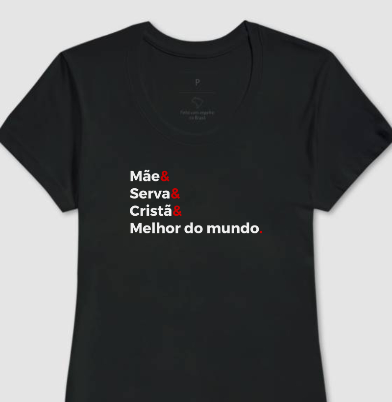 Mãe, serva, cristã e melhor do mundo