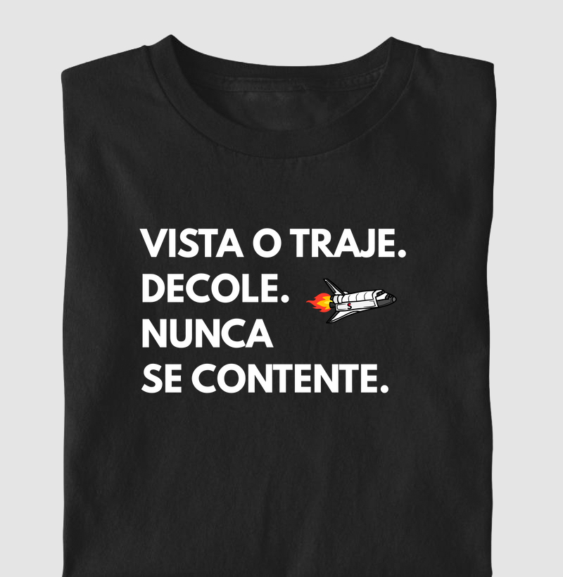 Vista o Traje. Decole. Nunca se Contente.