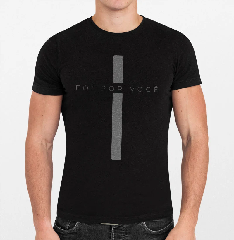 Camiseta "Foi por Você" 