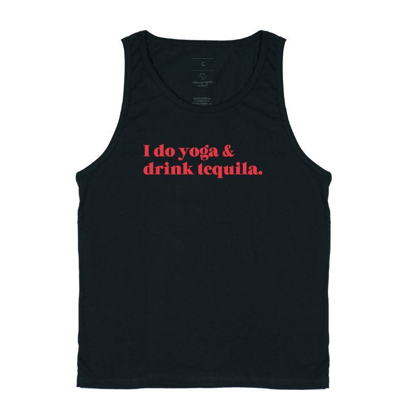 I do yoga & drink tequila