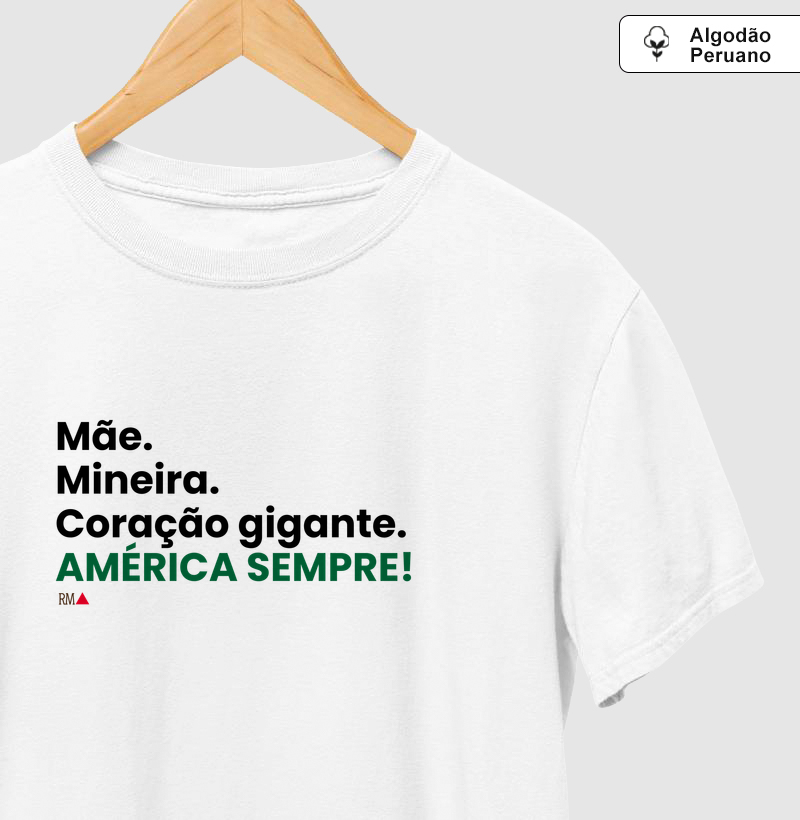 Mãe. Mineira. Coração gigante. AMÉRICA SEMPRE!