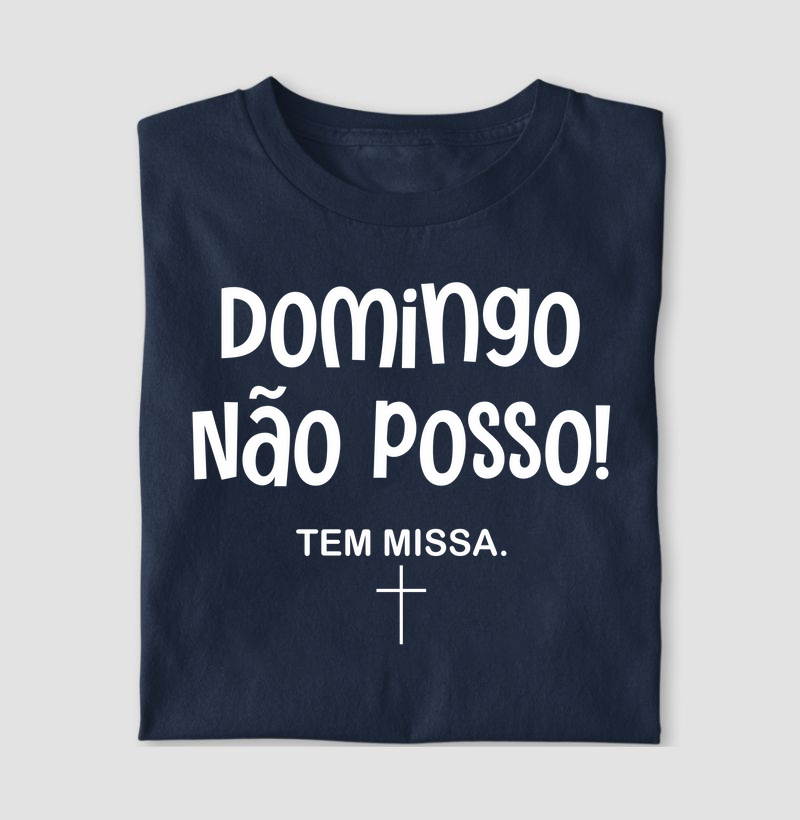 Camiseta Domingo Não Posso