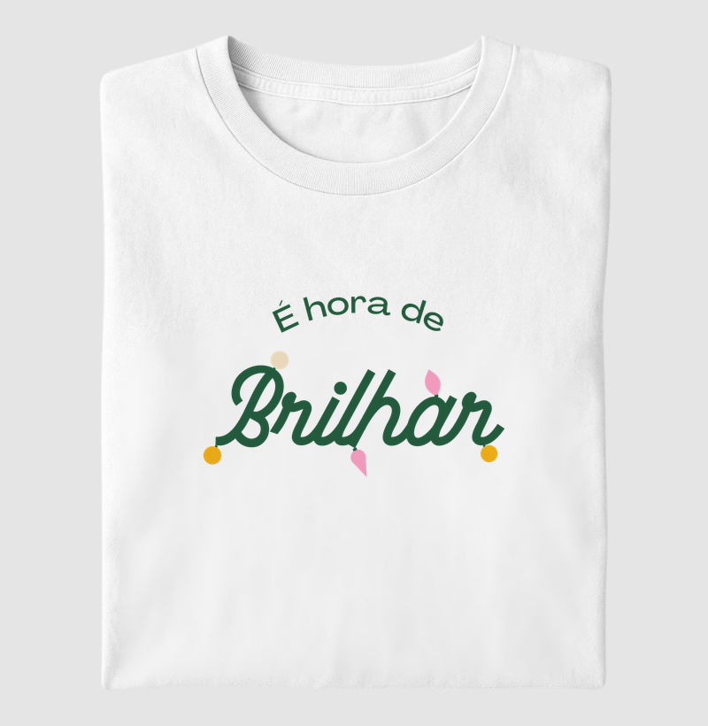 É hora de brilhar
