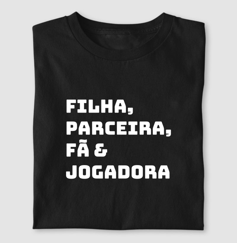 Filha, parceira, fã e jogadora