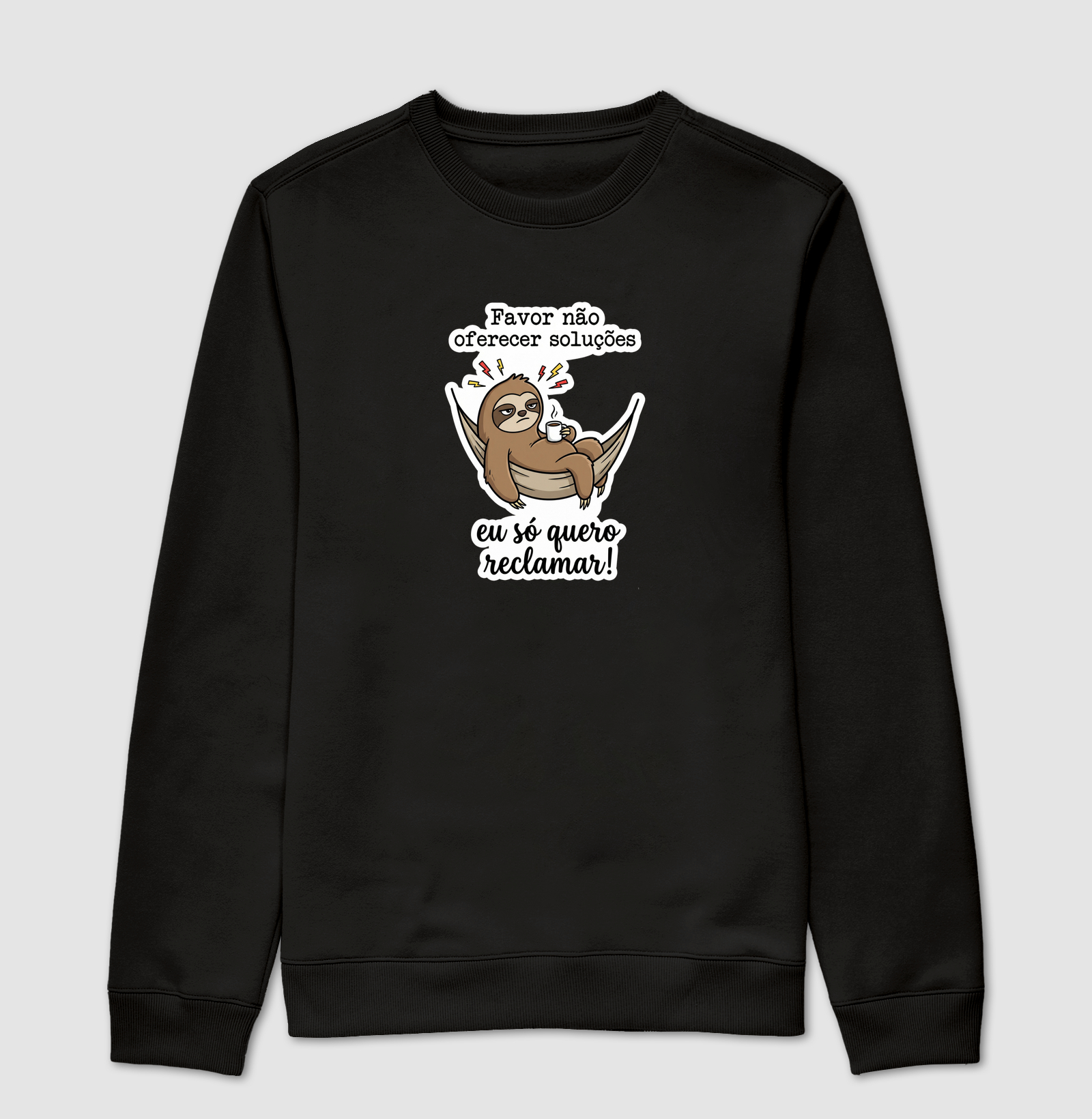 FAVOR NÃO OFERECER SOLUÇÕES, EU SÓ QUERO RECLAMAR!
