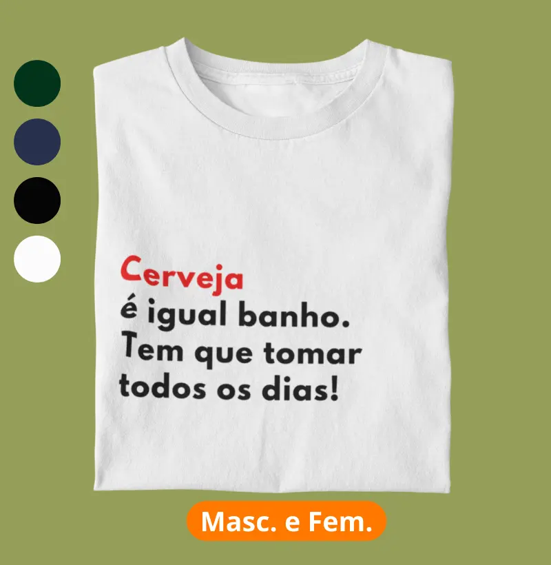 Camiseta "Cerveja é igual banho"
